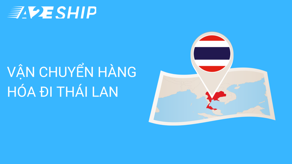 Vận Chuyển Hàng Đi Thái Lan Uy Tín, Nhanh Chóng